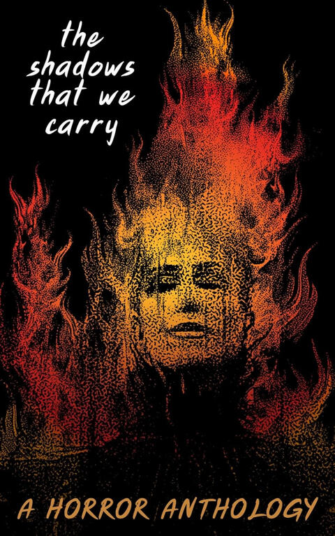 A picture of the book cover is shown, featuring a person engulfed by flames. The text reads The shadows that we carry, a horror anthology